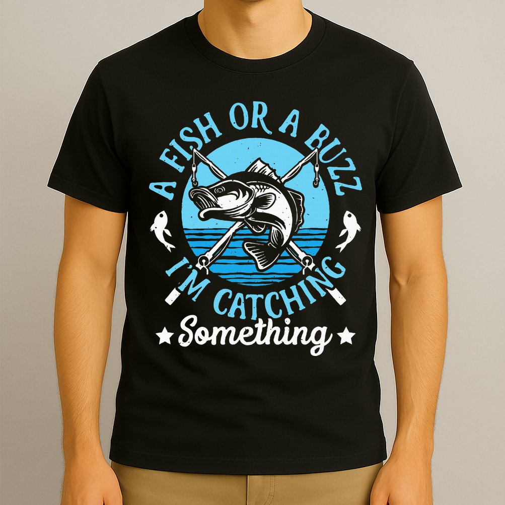 Funny Fishing A Fish Or A Buzz T-Shirt
