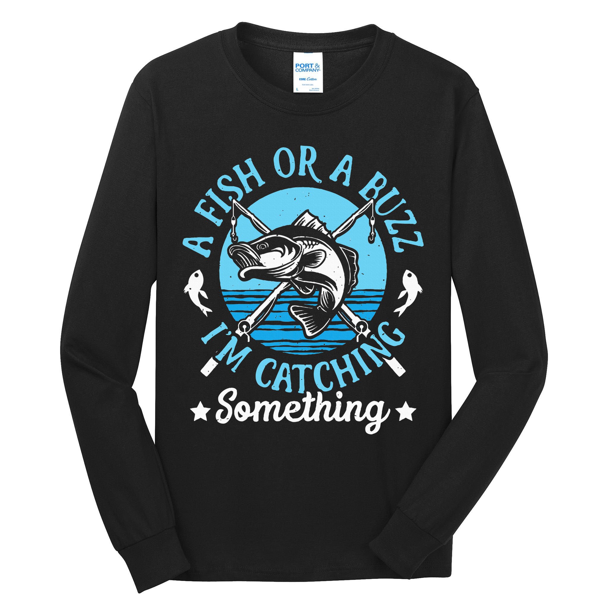 Funny Fishing A Fish Or A Buzz Tall Long Sleeve T-Shirt