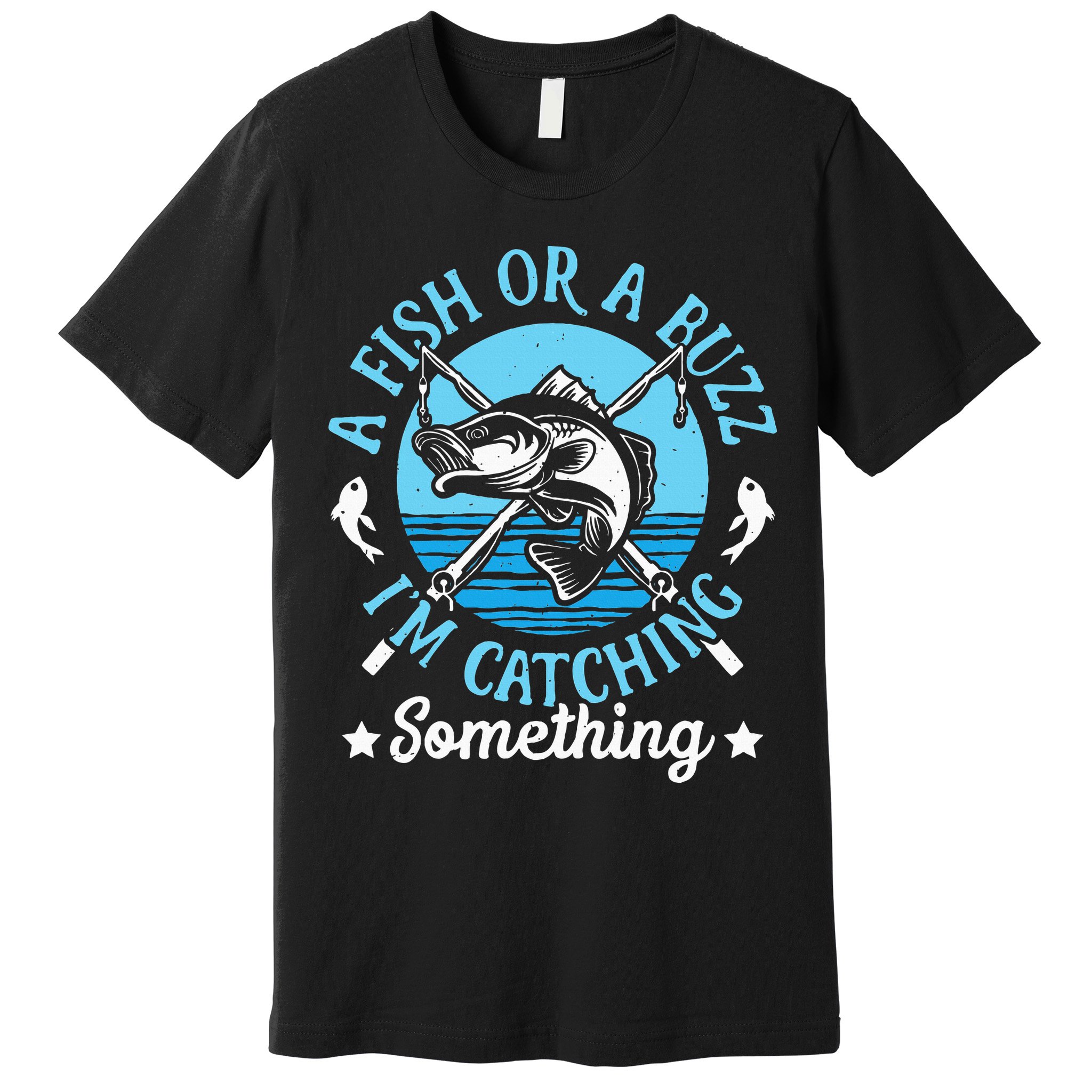Funny Fishing A Fish Or A Buzz Premium T-Shirt