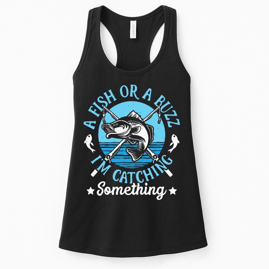 Funny Fishing A Fish Or A Buzz Womens Tank Top