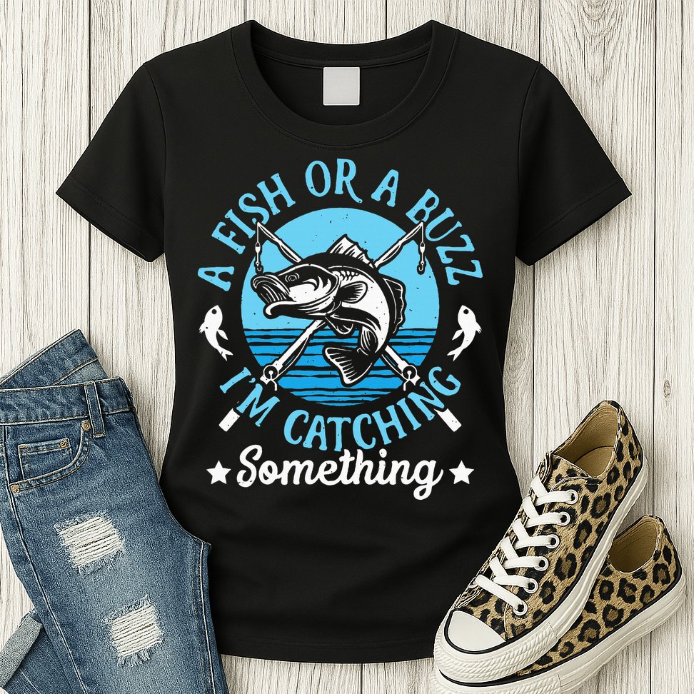 Funny Fishing A Fish Or A Buzz Womens T-Shirt