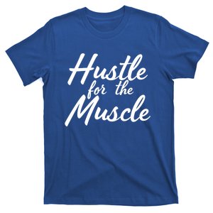 Funny Fitness And Gym Hustle For That Muscle Weight Lifting Gift T-Shirt