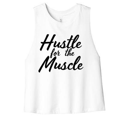 Funny Fitness And Gym Hustle For That Muscle Weight Lifting Gift Women's Racerback Cropped Tank