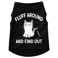 Funny Fluff Around And Find Out Sarcasm Doggie Tank