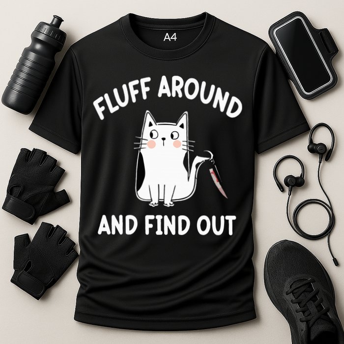 Funny Fluff Around And Find Out Sarcasm Performance Shirt