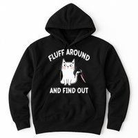 Funny Fluff Around And Find Out Sarcasm Hoodie