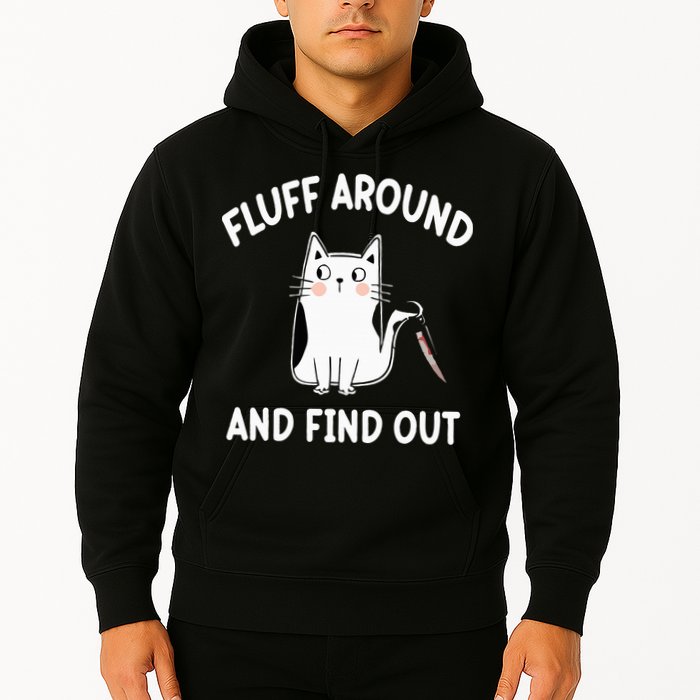 Funny Fluff Around And Find Out Sarcasm Hoodie
