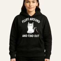 Funny Fluff Around And Find Out Sarcasm Hoodie