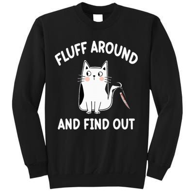 Funny Fluff Around And Find Out Sarcasm Sweatshirt