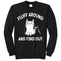 Funny Fluff Around And Find Out Sarcasm Sweatshirt