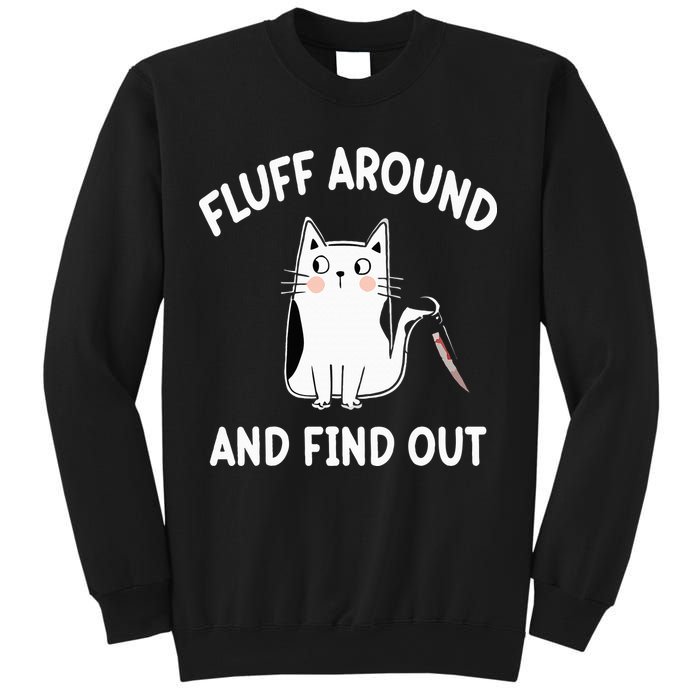 Funny Fluff Around And Find Out Sarcasm Sweatshirt
