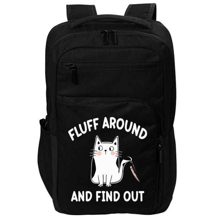 Funny Fluff Around And Find Out Sarcasm Impact Tech Backpack