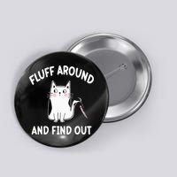 Funny Fluff Around And Find Out Sarcasm Button