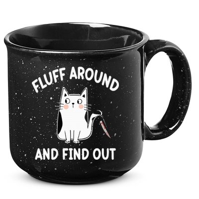 Funny Fluff Around And Find Out Sarcasm 15oz Campfire Ceramic Mug