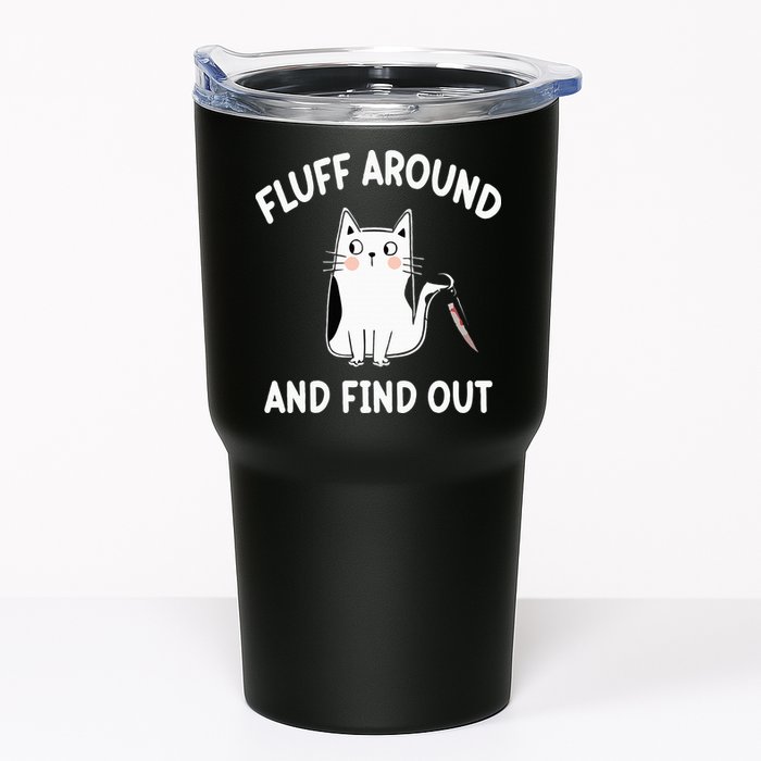 Funny Fluff Around And Find Out Sarcasm Tumbler