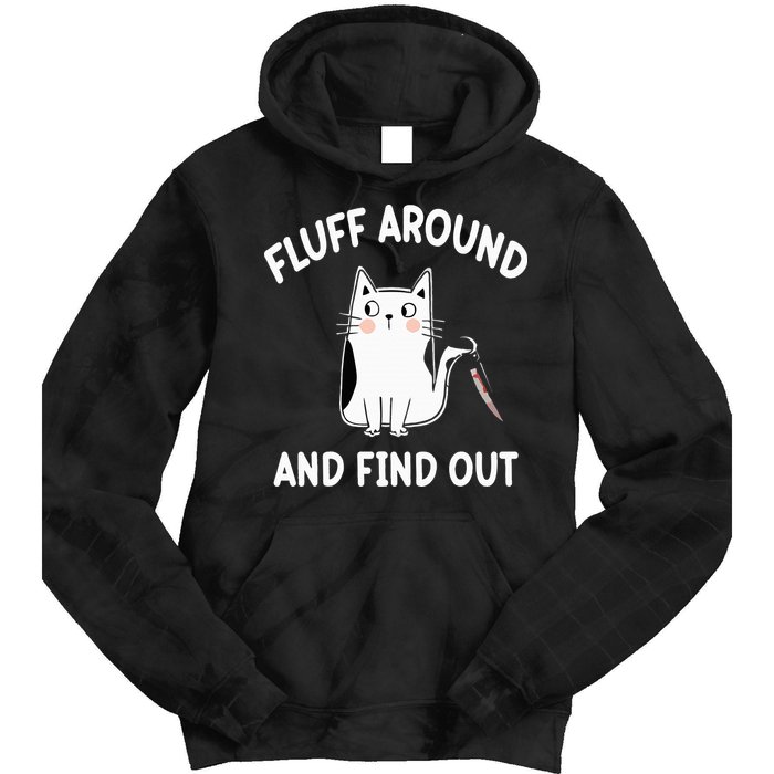 Funny Fluff Around And Find Out Sarcasm Tie Dye Hoodie