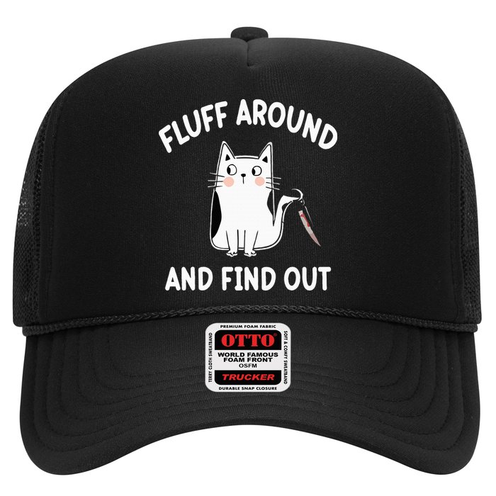 Funny Fluff Around And Find Out Sarcasm Trucker Hat