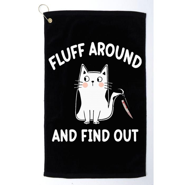 Funny Fluff Around And Find Out Sarcasm Golf Towel