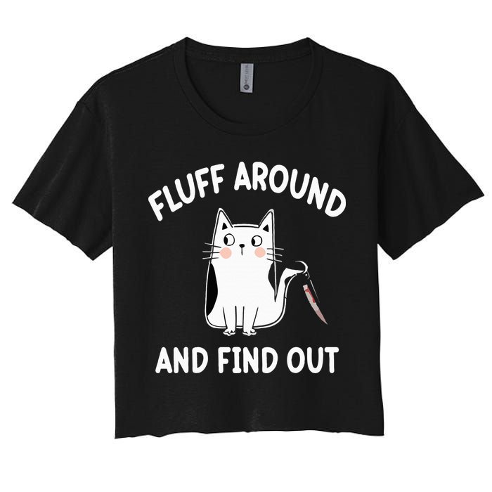Funny Fluff Around And Find Out Sarcasm Crop Top