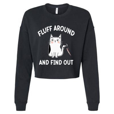 Funny Fluff Around And Find Out Sarcasm Cropped Pullover Crew