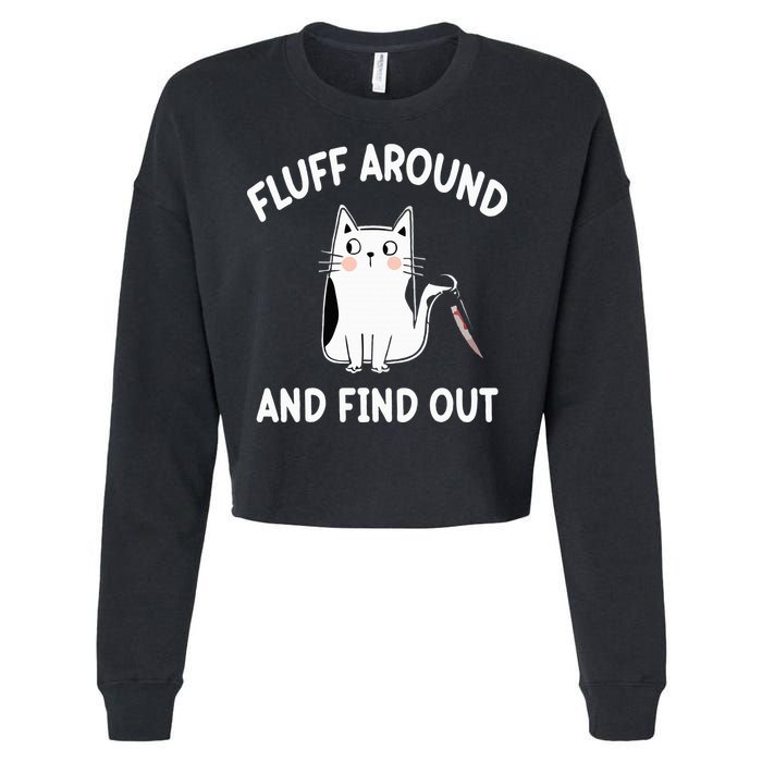 Funny Fluff Around And Find Out Sarcasm Cropped Pullover Crew
