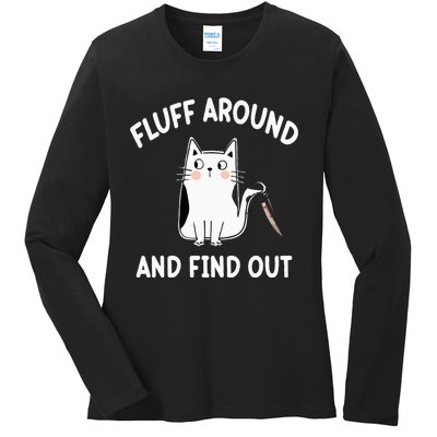 Funny Fluff Around And Find Out Sarcasm Ladies Long Sleeve Shirt