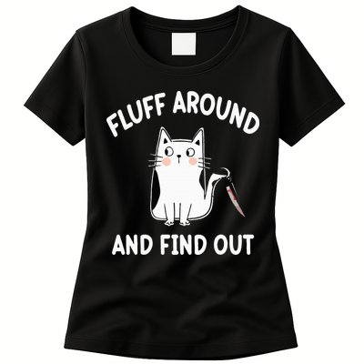 Funny Fluff Around And Find Out Sarcasm Womens T-Shirt