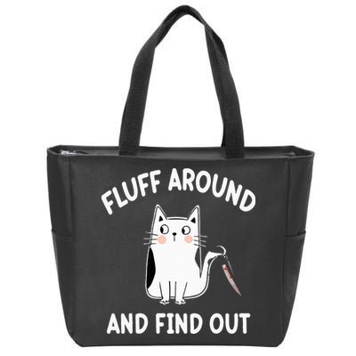 Funny Fluff Around And Find Out Sarcasm Zip Tote Bag