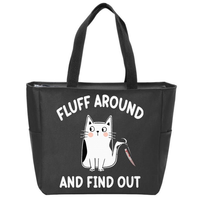 Funny Fluff Around And Find Out Sarcasm Zip Tote Bag