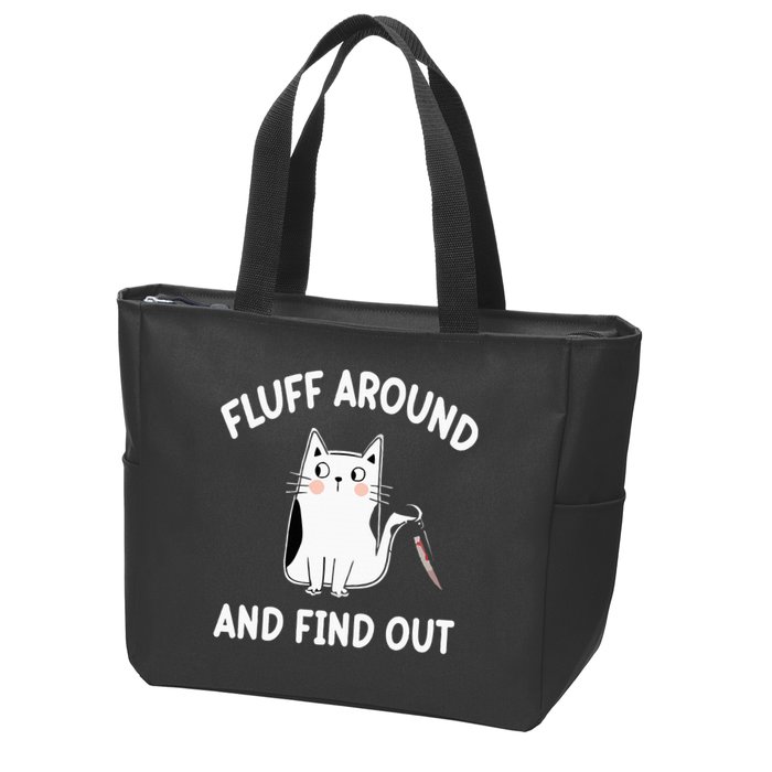 Funny Fluff Around And Find Out Sarcasm Zip Tote Bag