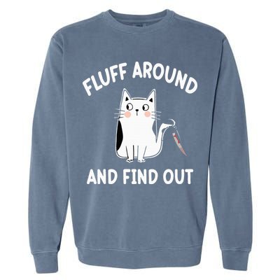 Funny Fluff Around And Find Out Sarcasm Garment-Dyed Sweatshirt