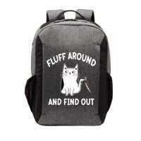 Funny Fluff Around And Find Out Sarcasm Vector Backpack