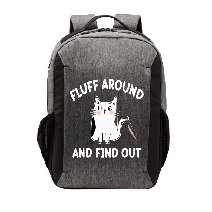 Funny Fluff Around And Find Out Sarcasm Vector Backpack