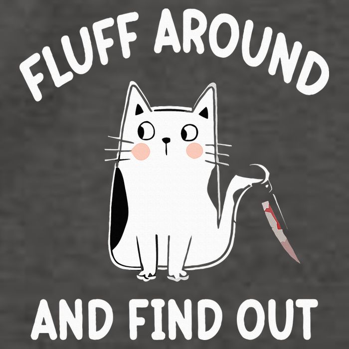 Funny Fluff Around And Find Out Sarcasm Vector Backpack