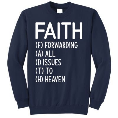 Faith Forwarding All Issues To Heaven Inspirational Sayings Tall Sweatshirt