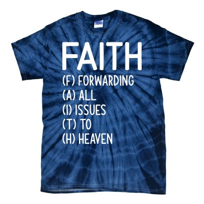 Faith Forwarding All Issues To Heaven Inspirational Sayings Tie-Dye T-Shirt