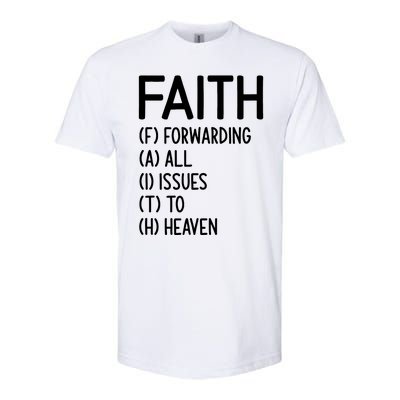 Faith Forwarding All Issues To Heaven Inspirational Sayings Softstyle CVC T-Shirt