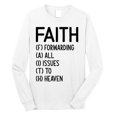 Faith Forwarding All Issues To Heaven Inspirational Sayings Long Sleeve Shirt