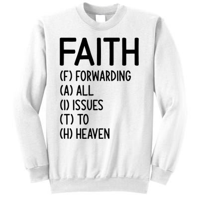 Faith Forwarding All Issues To Heaven Inspirational Sayings Sweatshirt