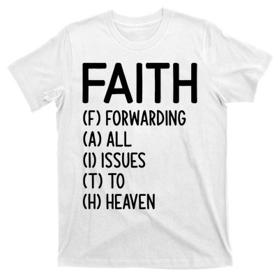 Faith Forwarding All Issues To Heaven Inspirational Sayings T-Shirt