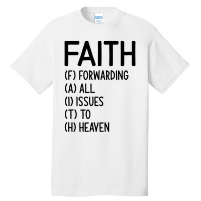 Faith Forwarding All Issues To Heaven Inspirational Sayings Tall T-Shirt