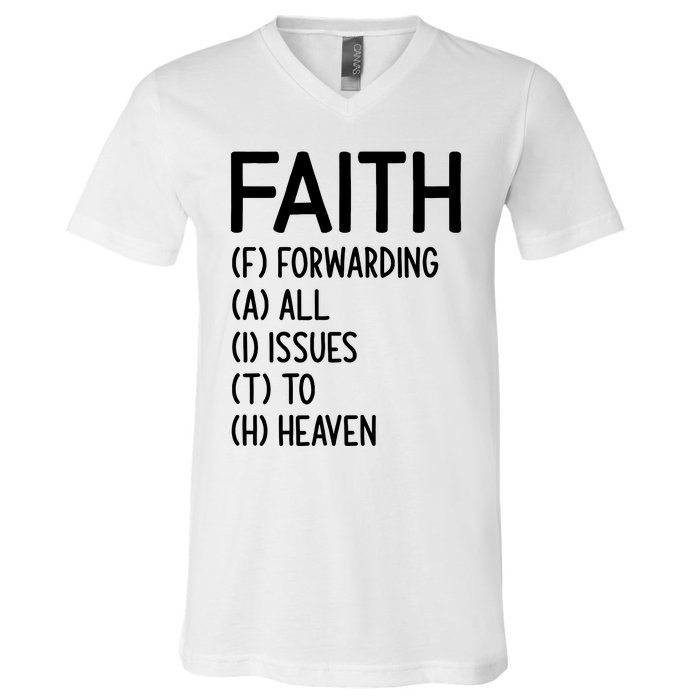 Faith Forwarding All Issues To Heaven Inspirational Sayings V-Neck T-Shirt