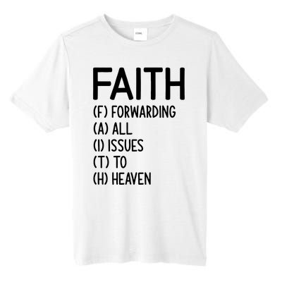 Faith Forwarding All Issues To Heaven Inspirational Sayings Tall Fusion ChromaSoft Performance T-Shirt