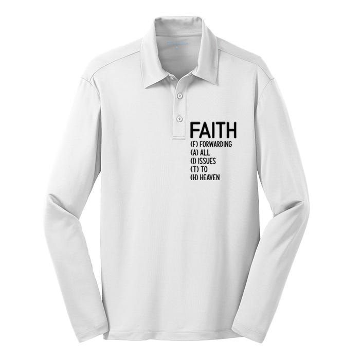 Faith Forwarding All Issues To Heaven Inspirational Sayings Silk Touch Performance Long Sleeve Polo