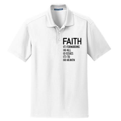 Faith Forwarding All Issues To Heaven Inspirational Sayings Dry Zone Grid Polo