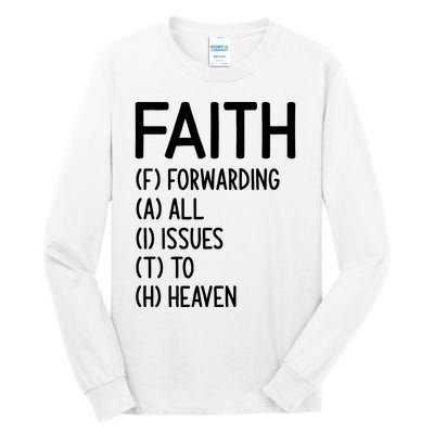 Faith Forwarding All Issues To Heaven Inspirational Sayings Tall Long Sleeve T-Shirt