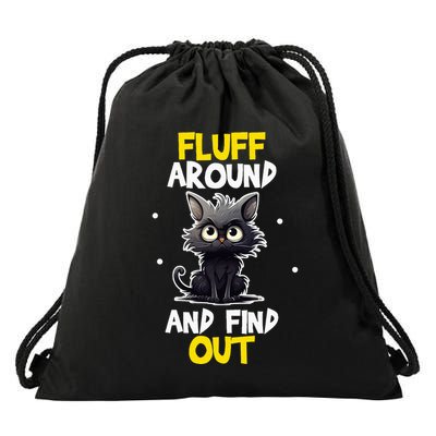 Funny Fluff Around And Find Out Cat Lovers Drawstring Bag