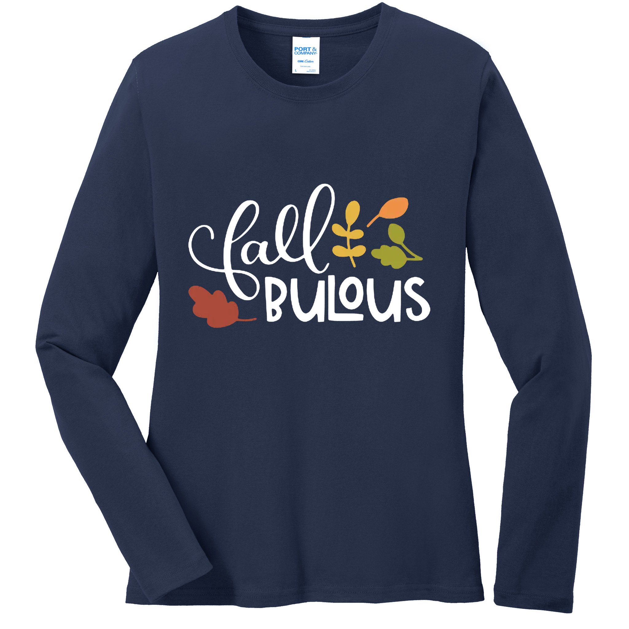 Fall Fabulous Autumn Ladies Long Sleeve Shirt