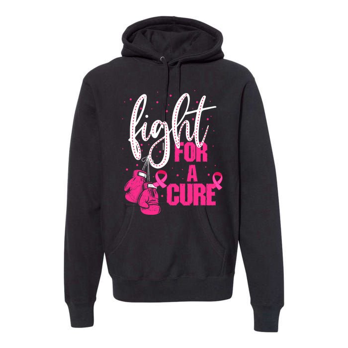 Fight For A Cure Pink Ribbon Breast Cancer Awareness Premium Hoodie