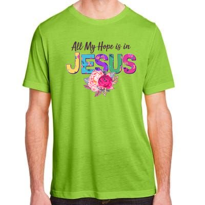 Floral Flower All My Hope Is In Jesus Adult ChromaSoft Performance T-Shirt